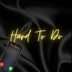 Hard To Do (Explicit)