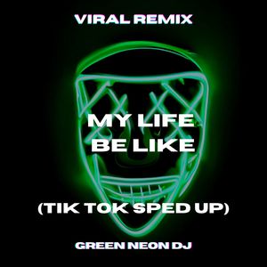 My Life Be Like uuu Ahh Ooh Ahh (Tik Tok Sped Up Best Part) (Remix)
