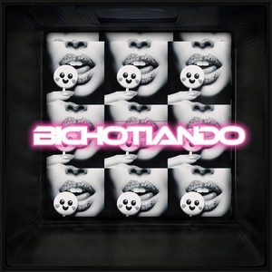 Bichotiando (Explicit)