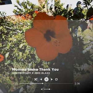 Momma Imma Thank You (feat. JERE.BLAXX)