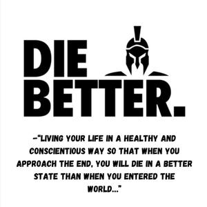 DIE BETTER