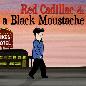 RedCadillac and a Black Moustache