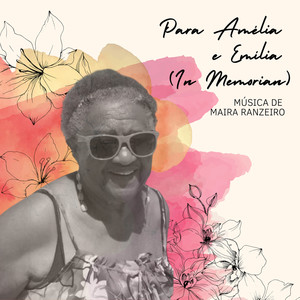 Para Amélia e Emília (In Memorian)