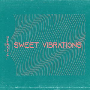 Sweet Vibrations