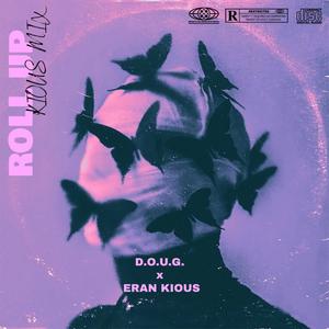 ROLL UP (feat. Eran Kious) (Explicit)