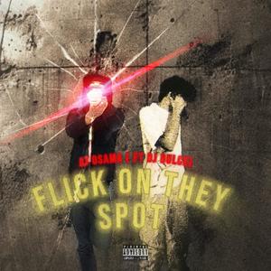 Flick on they spot (feat. Dj dulce|Explicit)
