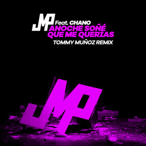 DJ JMP - Anoche Soñé Que Me Querías (Tommy Muñoz Remix)