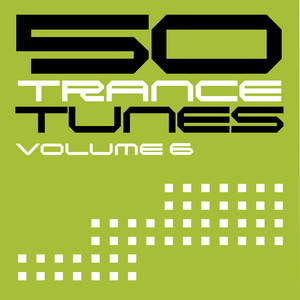 50 Trance Tunes, Vol. 6