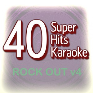 40 Super Hits Karaoke: Rock Out V4