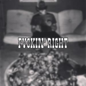 Fvckin' Right (Explicit)