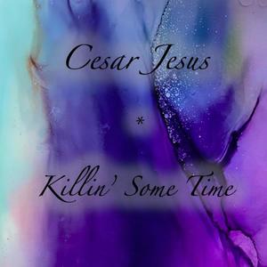 Killin' Some Time(feat. George, B.) (Explicit)