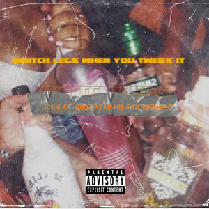 Switch legs (feat. GirlDatzMari & K3DaMvp) (Explicit)