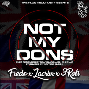 Not My Dons(feat. Fredo, Lacrim & 3Robi) (Explicit)