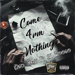 Come 4rm nothing (feat. 21Reese) (Explicit)