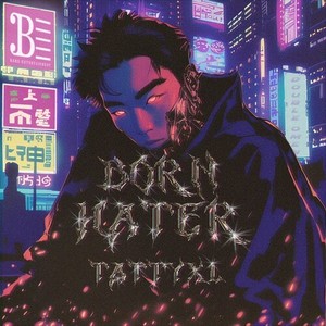 BORN HATER (Explicit)