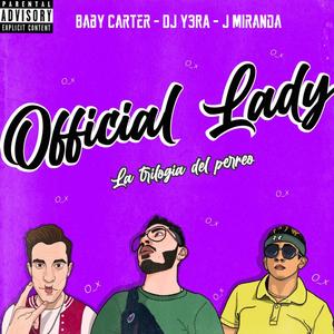 Official Lady (feat. Baby Carter & J Miranda) [Explicit]