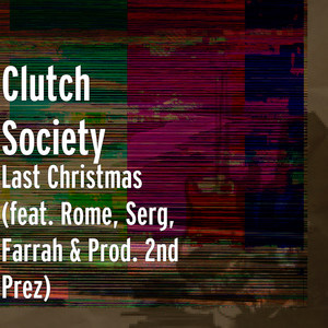 Last Christmas (feat. Rome, Serg & Farrah) (Explicit)