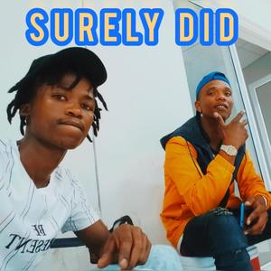 Surely did (feat. eMeLJay Prosper) [Explicit]