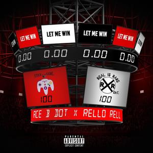 Let Me Win (feat. Rello Rell) (Explicit)