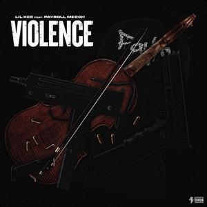 Violence (feat. Lil Kee) (Explicit)