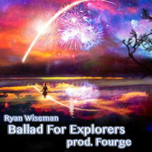 Ballad for Explorers(feat. Fourge)