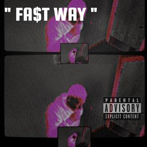 Fa$t Way (Explicit)