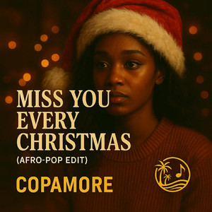 Miss You Every Christmas (Afro-Pop Edit)