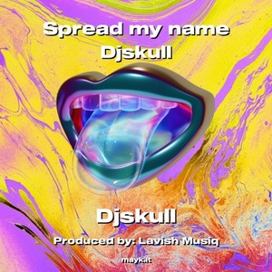 Spread my name Djskull (Explicit)