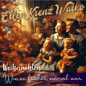 Weihnachten damals war voller Magie (feat. Ellen Krenz)