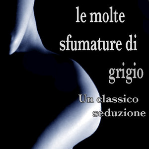 Le Molte Sfumature Di Grigio