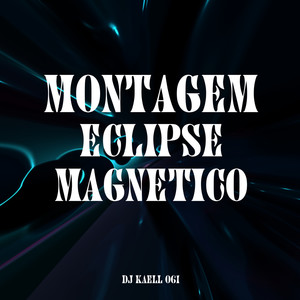 Montagem Eclipse Magnético (Explicit)