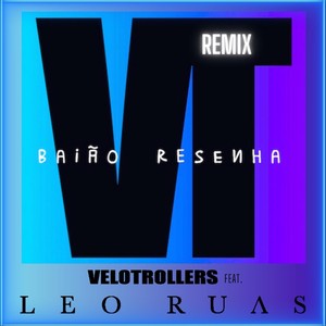 Baião Resenha (Leo Ruas Remix) [feat. Leo Ruas]