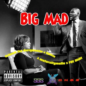 Big Mad(feat. Crinack the Durrgmaster, Hamm, motorcitymello & FOE DidIt) (Explicit)