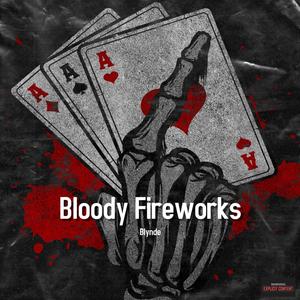 Bloody Fireworks (Explicit)