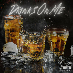 Drinks On Me (Explicit)