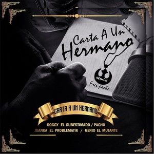 Carta a un Hermano (Remix) [feat. Pacho, Juanka el Problematik & Genio el Mutante]