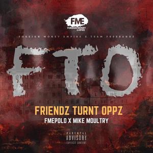 FRIENDZ TURNT OPPZ (feat. MIKE MOULTRY) (Explicit)