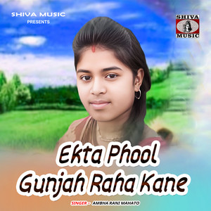 Ekta Phool Gunjah Raha Kane