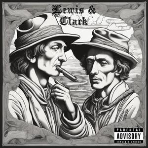 Lewis and Clark (feat. narcissus) [Explicit]