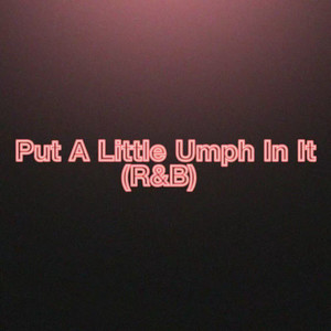 Put A Little Umph In It-Awelcomet