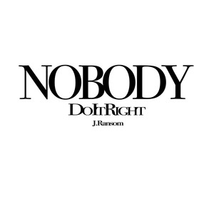 Nobody (Do it Right) [Explicit]