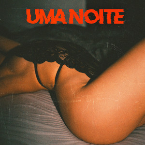 Uma Noite (Explicit)