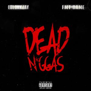 Dead Niggas (Explicit)