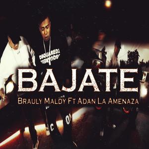 Bajate(Brauly Maldy )feat. adan la amenaza[