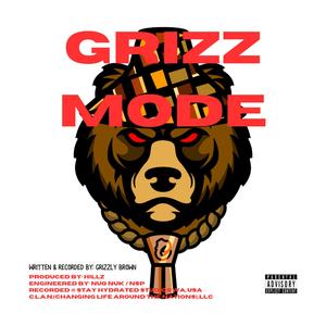 Grizz Mode (Explicit)