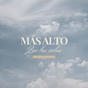 Más Alto Que Los Cielos (feat. Danilo Mendoza)