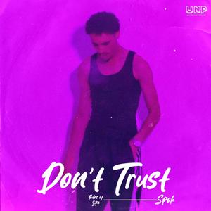 Don't Trust (Explicit)