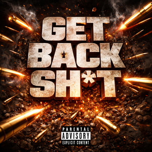 Get Back Shit (Explicit)