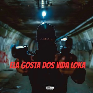 ELA GOSTA DOS VIDA LOKA (Explicit)