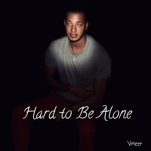 Hard to Be Alone